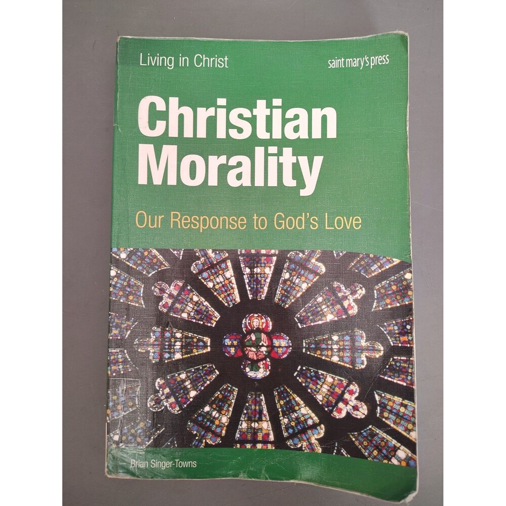 Christian Morality (student book): Our Response to God's Love by Singer-Towns